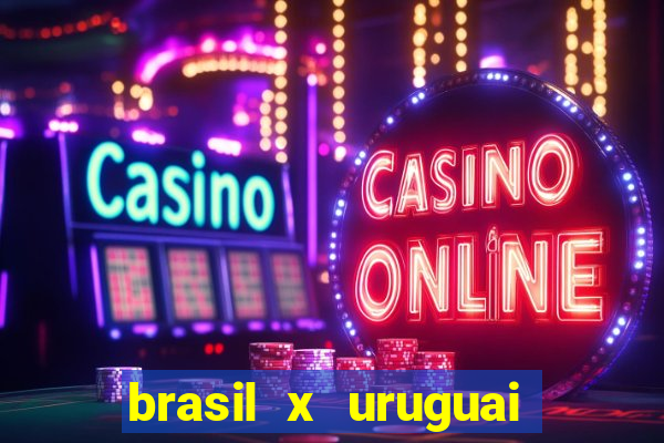 brasil x uruguai ao vivo multicanais